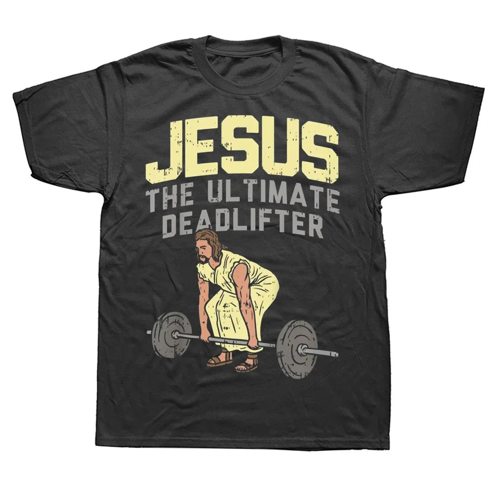 Deadlift Jesus Christian Weightlifting Funny Gym T Shirts Graphic Cotton Streetwear Short Sleeve Birthday T-shirt Mens Clothing