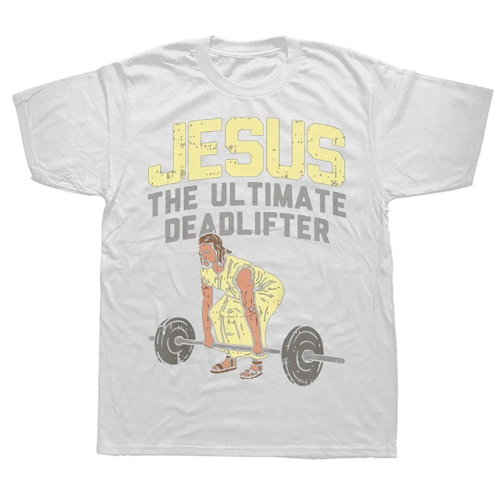 Deadlift Jesus Christian Weightlifting Funny Gym T Shirts Graphic Cotton Streetwear Short Sleeve Birthday T-shirt Mens Clothing